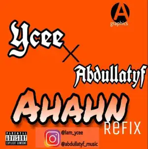 Abdullatyf - Ahahn refix ft. Ycee